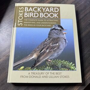 Stokes Backyard Book Complete Guide Attracting‎ Identifying Understanding Birds